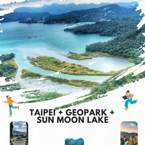 TAIPEI + GEOPARK + SUN MOON LAKE